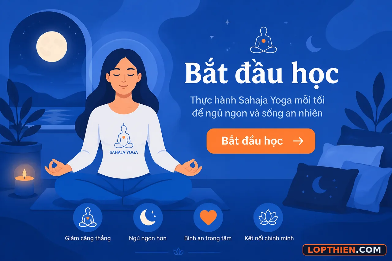 Bắt đầu học thiền Sahaja Yoga buổi tối để cải thiện giấc ngủ.