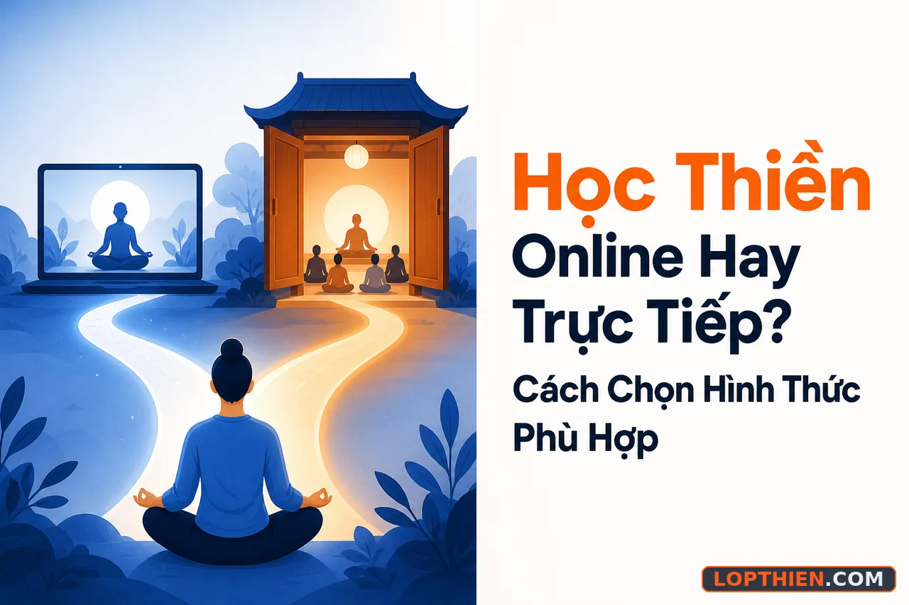 học thiền online hay trực tiếp, hai hình thức luyện tập khác nhau để chọn lựa.