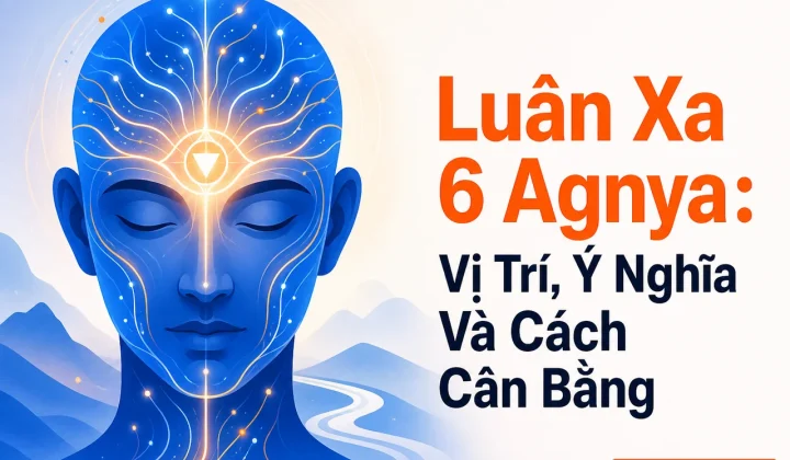luân xa 6 agnya nằm giữa hai lông mày, trung tâm chỉ huy của tâm trí