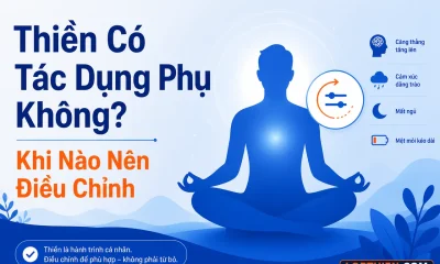 Thiền có tác dụng phụ không và khi nào nên điều chỉnh thực hành