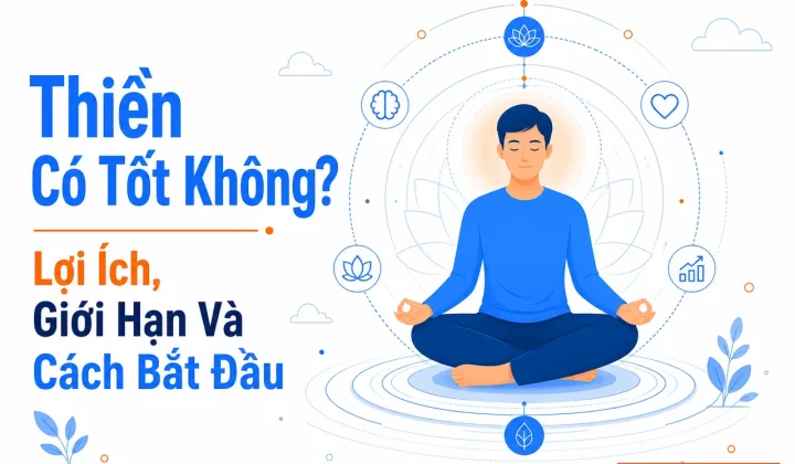Thiền có tốt không: khám phá lợi ích, giới hạn, và cách bắt đầu thiền