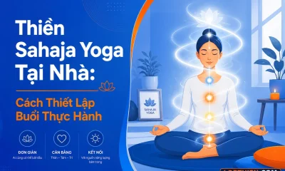Thiền Sahaja Yoga Tại Nhà: hướng dẫn bắt đầu buổi thực hành thiền tại nhà bình yên