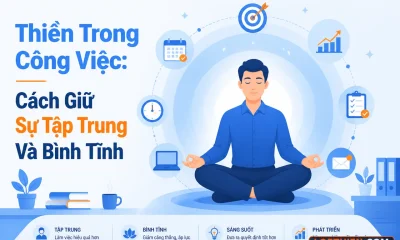 Thiền trong công việc: cách giữ sự tập trung và bình tĩnh